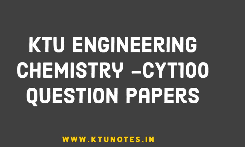 KTU Engineering Chemistry CYT100 Question Papers