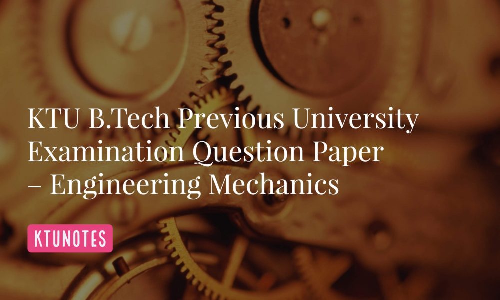 KTU B.Tech Previous University Examination Question Paper – Engineering ...