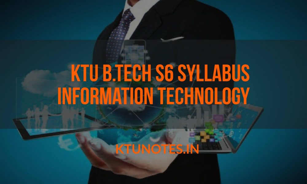 KTU B.Tech S6 Syllabus Information TechnologY