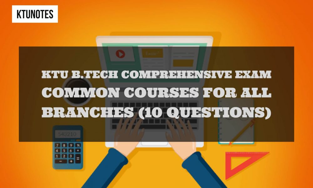 KTU B.Tech COMPREHENSIVE EXAM COMMON COURSES FOR ALL BRANCHES (10 ...