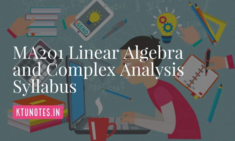 KTU MA201 Linear Algebra and Complex Analysis Syllabus