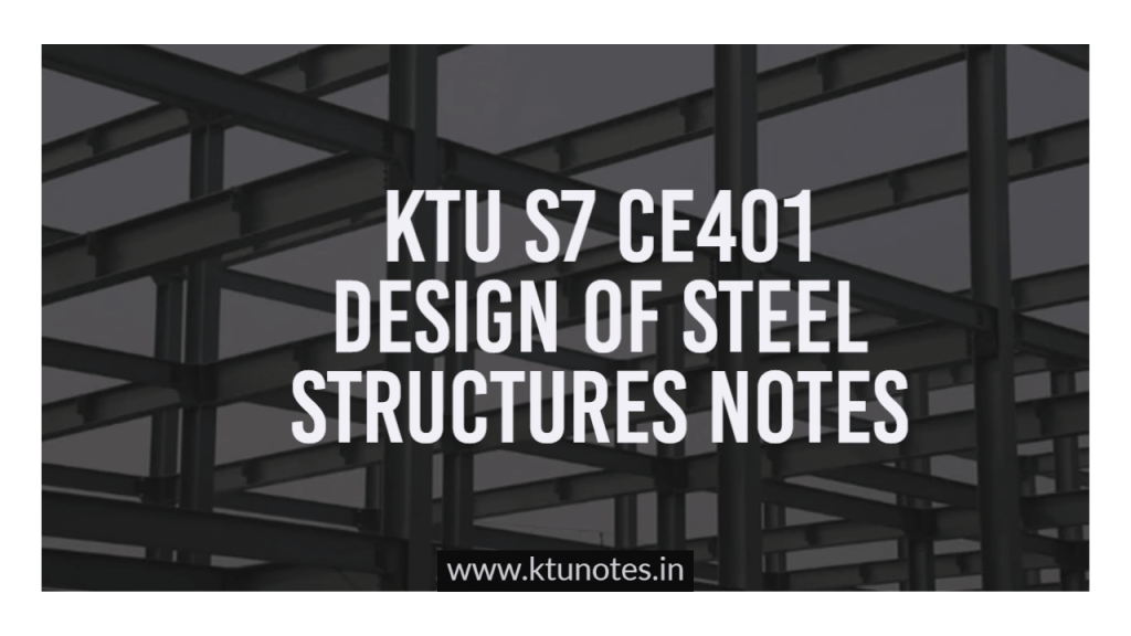 KTU S7 CE401 Design Of Steel Structures Notes