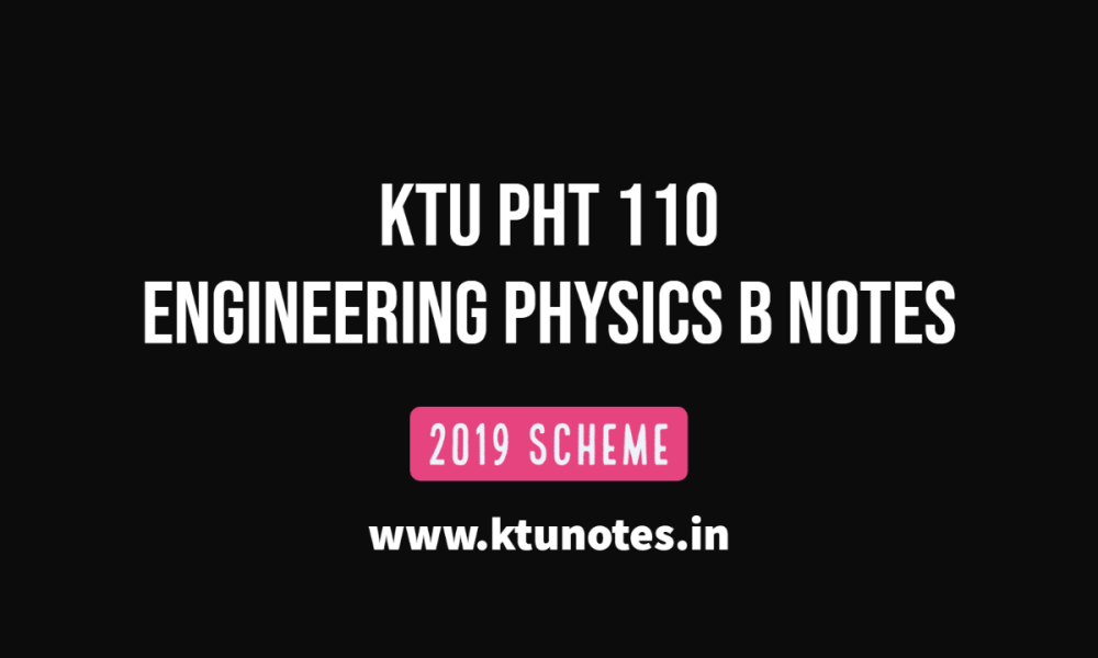 KTU PHT 110 Engineering Physics B Notes