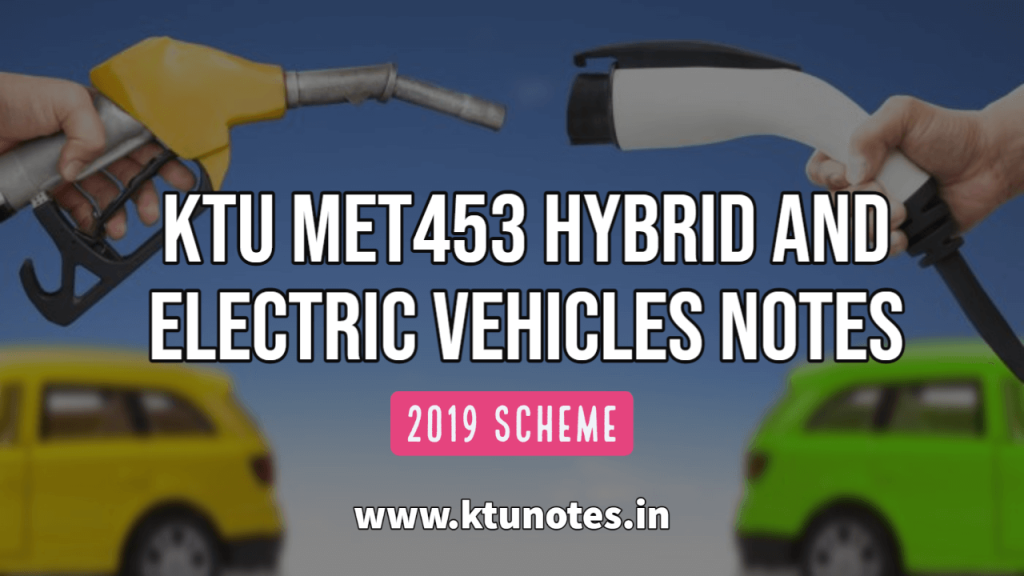 KTU MET453 Hybrid And Electric Vehicles Notes