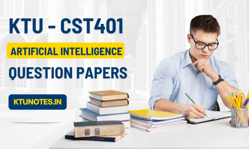 KTU Artificial Intelligence Question Papers | CST401